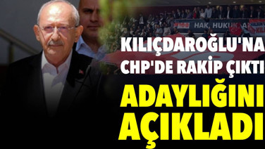 CHP'de Kılıçdaroğlu'na rakip çıktı: Adaylığını açıkladı