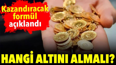 Hangi altını almalı? Kazandıracak formül açıklandı