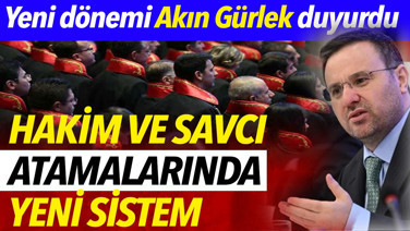 Hakim ve savcı atamalarında yeni sistem. Yeni dönemi Akın Gürlek duyurdu
