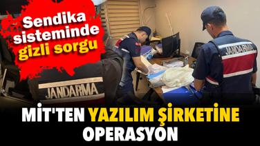 MİT'ten yazılım şirketine operasyon