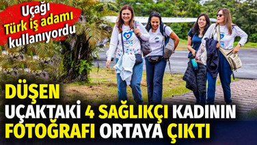 Türk iş adamının düşen uçağındaki 4 kadının fotoğrafı ortaya çıktı