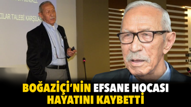 Boğaziçi Üniversitesi'nin efsane hocası hayatını kaybetti