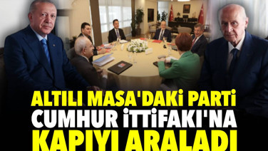 Altı masadaki parti Cumhur İttifakı'na kapıyı araladı