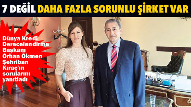 7 değil daha fazla sorunlu şirket var