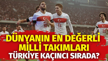 Dünyanın en değerli milli takımları. Türkiye kaçıncı sırada?