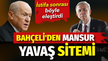 Bahçeli'den Mansur Yavaş sitemi. İstifa sonrası böyle eleştirdi