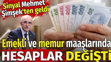 Emekli ve memur maaşlarında hesaplar değişti. Sinyal Mehmet Şimşek'ten geldi