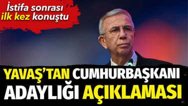 Mansur Yavaş'tan Cumhurbaşkanı adaylığı açıklaması