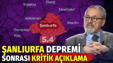 Naci Görür'den Şanlıurfa depremi sonrası kritik açıklama