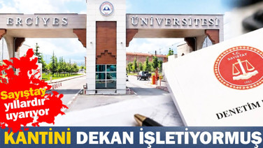 Erciyes Üniversitesi’nde dekanlar kantin kiraladı