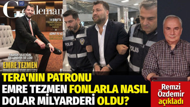 Tera'nın patronu Emre Tezmen fonlarla nasıl dolar milyarderi oldu. Remzi Özdemir açıkladı