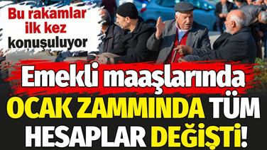 Emekli maaşlarında ocak zammında tüm hesaplar değişti! Bu rakamlar ilk kez konuşuluyor