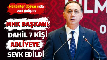 MHK Başkanı Ferhat Gündoğdu dahil 7 kişi adliyeye sevk edildi