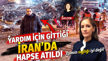 Yardım için gittiği İran’da hapse atıldı. Eşi isyan etti!