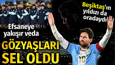 Messi veda etti, Arjantin ağladı: Beşiktaş'ın yıldızı Olaitan da oynadı