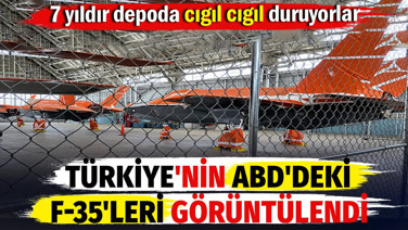 Türkiye'nin ABD'deki F-35'leri görüntülendi. 7 yıldır depodalar
