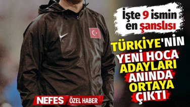 Türkiye'nin yeni hoca adayları anında ortaya çıktı. İşte 9 ismin en şanslısı