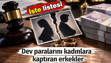 Dev paralarını kadınlara kaptıran erkekler. İşte listesi