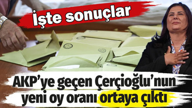 AKP’ye geçen Özlem Çerçioğlu’nun yeni oy oranı ortaya çıktı. İşte sonuçlar
