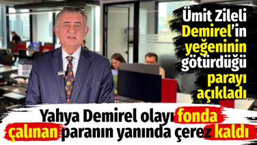 Demirel’in yeğeninin götürdüğü parayı açıkladı. Yahya Demirel olayı fonda çalınan paranın yanında çerez kaldı