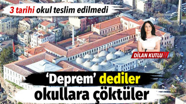 Riskli olduğu öne sürülen 3 tarihi okul güçlendirildi ama iade edilmedi. ‘Deprem’ dediler okullara çöktüler