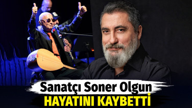 Sanatçı Soner Olgun hayatını kaybetti