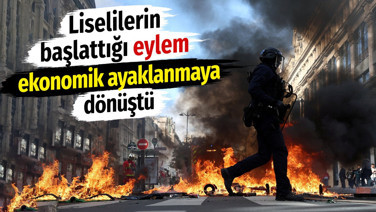 Liselilerin Fransa'da başlattığı eylem ekonomik ayaklanmaya dönüştü