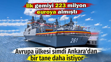 İlk gemiyi 223 milyon euroya almıştı. Romanya şimdi Ankara'dan bir tane daha istiyor