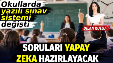 Okullarda yazılı sınav sistemi değişti. Soruları yapay zeka hazırlayacak