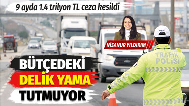 9 ayda 1.4 trilyon TL para cezası kesildi. Bütçedeki delik yama tutmuyor
