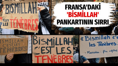 Fransa'daki 'Bismillah' pankartının sırrı