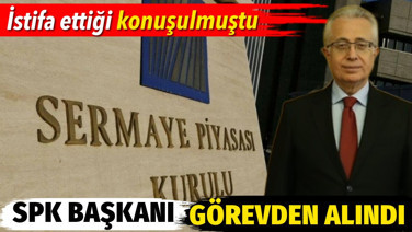 SPK Başkanı Mahmut Sütcü görevden alındı. İstifa ettiği konuşulmuştu