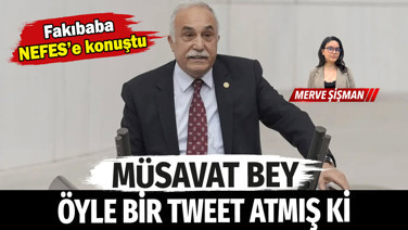 İYİ Parti'den istifa eden Fakıbaba NEFES'e konuştu. 'Müsavat Bey öyle bir tweet atmış ki…'