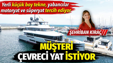 Müşteri çevreci yat istiyor