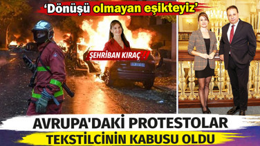 Avrupa'daki protestolar tekstilcinin kabusu oldu: 'Dönüşü olmayan eşikteyiz'