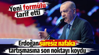 Erdoğan süresiz nafaka tartışmasına son noktayı koydu. Yeni formülü tarif etti