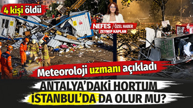 Antalya'daki hortum İstanbul'da olur mu? 4 kişi öldü. Meteoroloji uzmanı açıkladı