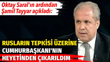 Oktay Saral'ın ardından Şamil Tayyar açıkladı: Rusların tepkisi üzerine Cumhurbaşkanı'nın heyetinden çıkarıldım