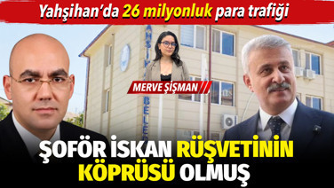 Yahşihan dosyasında 25.9 milyonluk şüpheli para trafiği... İskan rüşveti başkan şoförünün hesabında