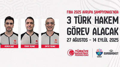 FIBA EuroBasket 2025’te üç Türk hakem görev alacak!