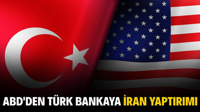 ABD'den Türk bankaya İran yaptırımı