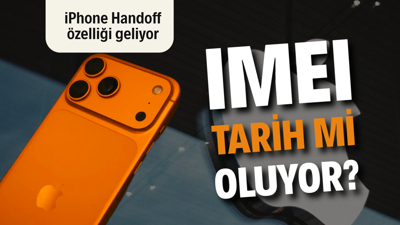 IMEI tarih mi oluyor? iOS 27 ile iPhone Handoff özelliği geliyor