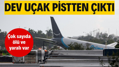 Dev uçak pistten çıktı: Çok sayıda ölü ve yaralı var