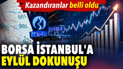 Borsa İstanbul'a eylül dokunuşu. Kazandıranlar belli oldu