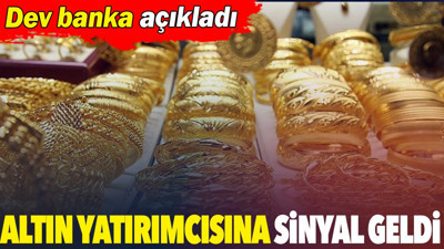 Altın yatırımcısına sinyal geldi: Dev banka açıkladı
