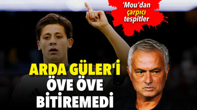 Jose Mourinho Arda Güler'i öve öve bitiremedi