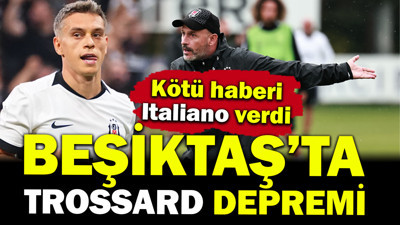 Beşiktaş'ta Trossard depremi: Kötü haberi Italiano verdi