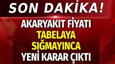 Akaryakıt fiyatı tabelaya sığmayınca yeni karar çıktı