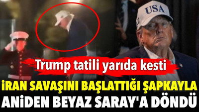 Trump İran savaşını başlattığı şapkayla aniden Beyaz Saray'a döndü: Tatili yarıda kesti