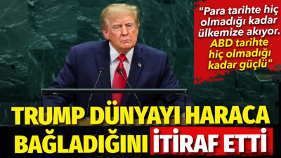 Trump dünyayı haraca bağladığını BM'de herkesin yüzüne söyledi